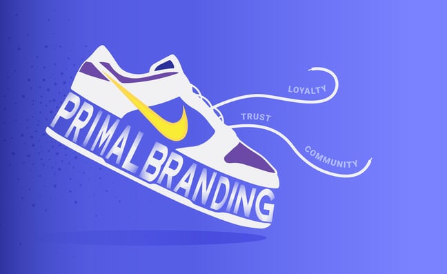 customer loyalty, trust, and community on nike shoe that says primal branding